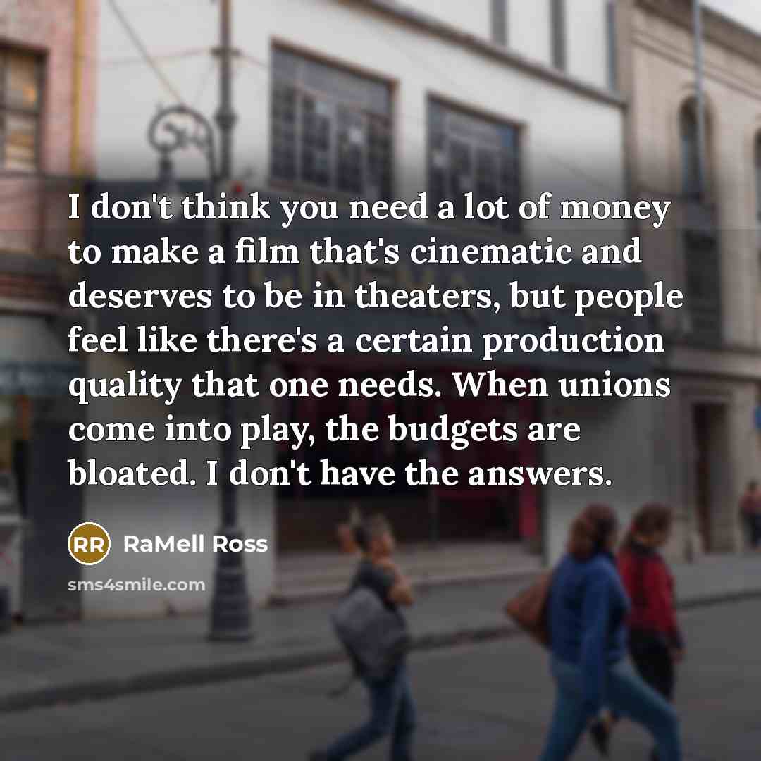 “I don't think you need a lot of money to…” quote by RaMell Ross
