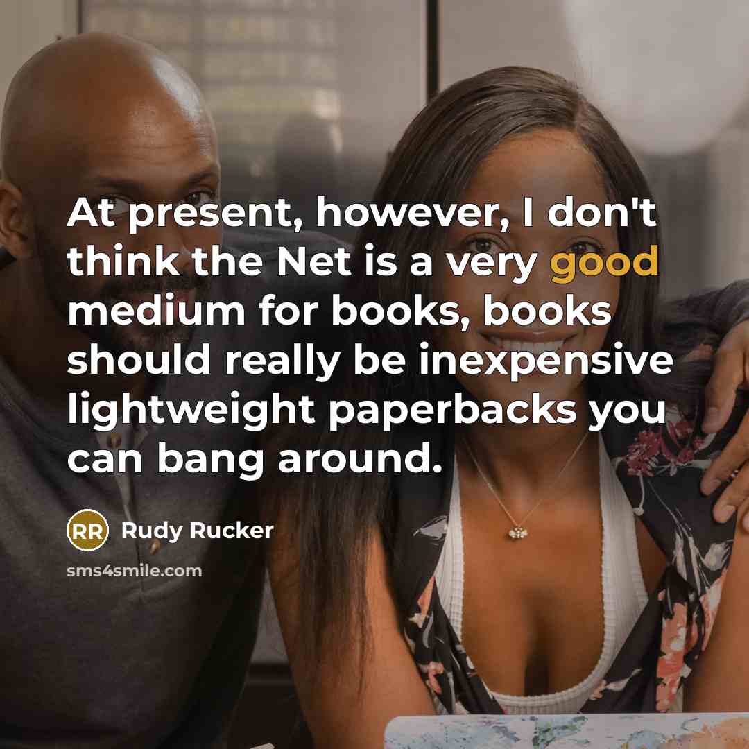 “At present, however, I don't think the Net is a…” quote by Rudy Rucker