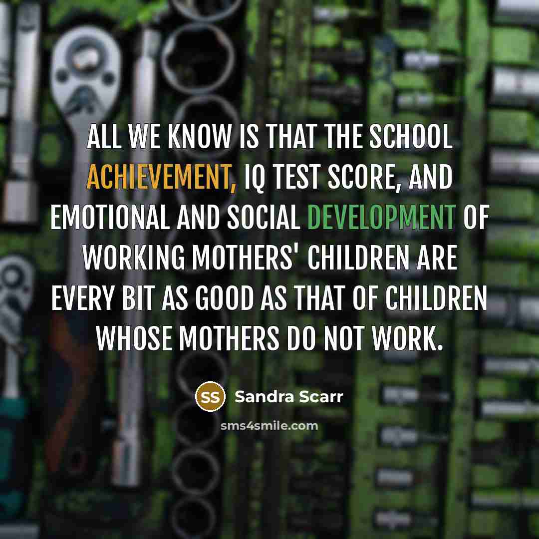 “All we know is that the school achievement, IQ test…” quote by Sandra Scarr