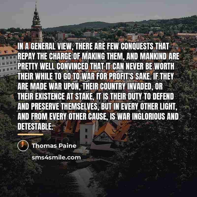 “In a general view, there are few conquests that repay…” quote by Thomas Paine