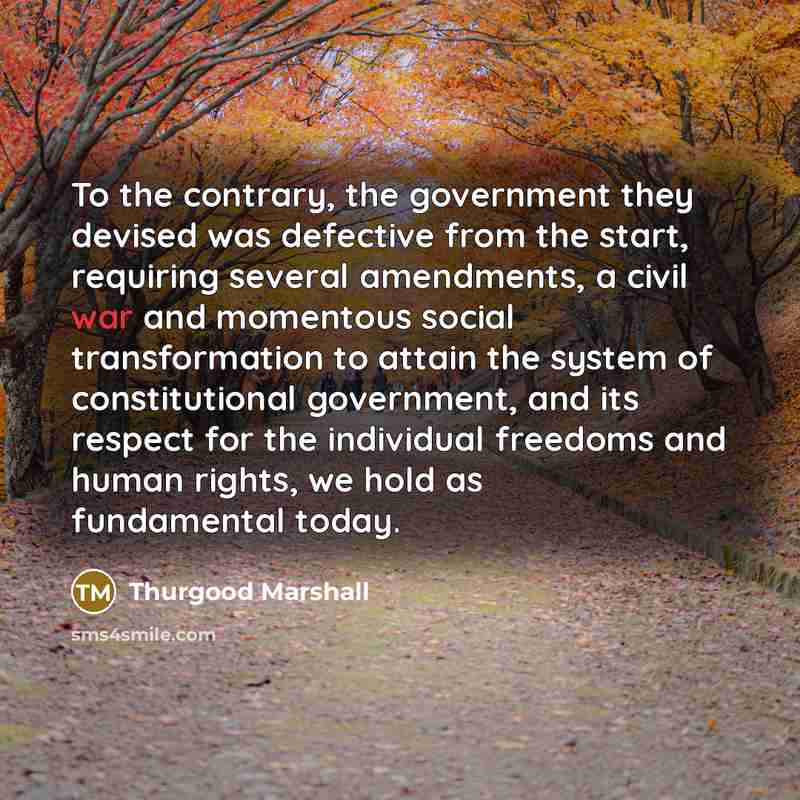 “To the contrary, the government they devised was defective from…” quote by Thurgood Marshall