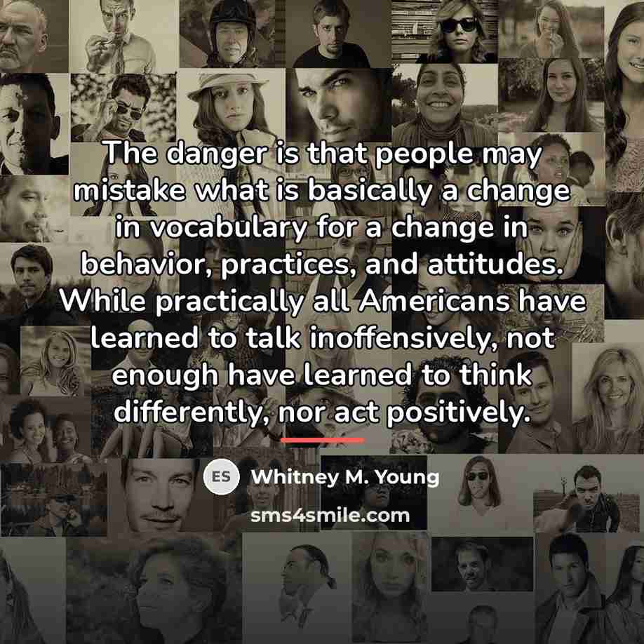 “The danger is that people may mistake what is basically…” quote by Whitney M. Young