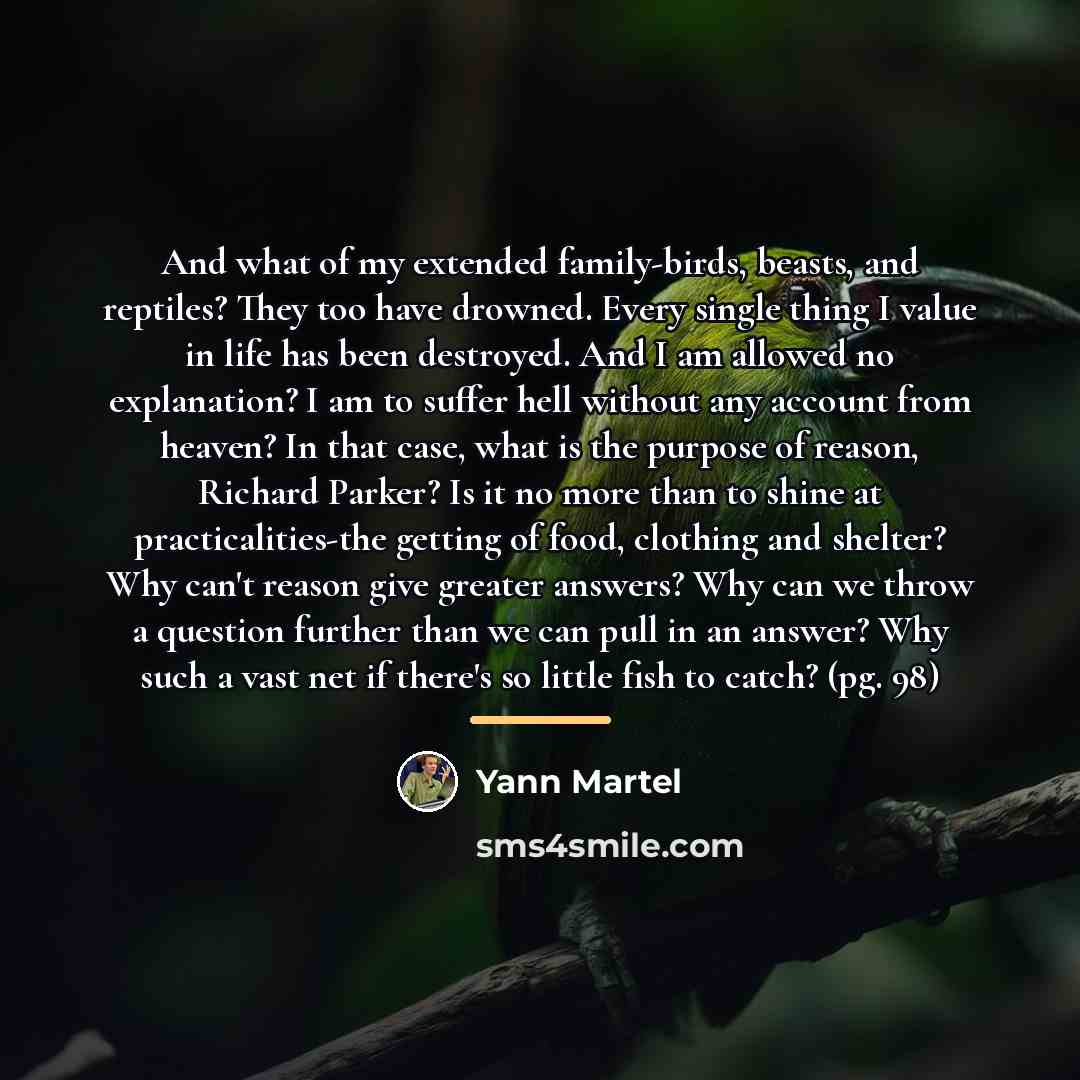 “And what of my extended family-birds, beasts, and reptiles? They…” quote by Yann Martel