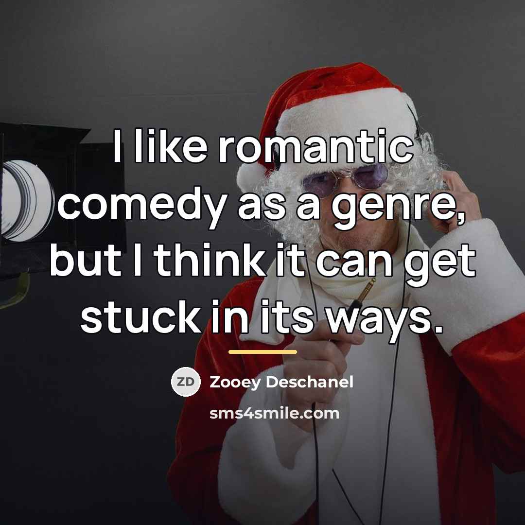 “I like romantic comedy as a genre, but I think…” quote by Zooey Deschanel