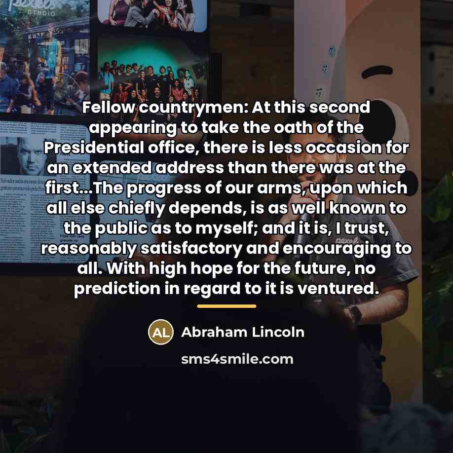 “Fellow countrymen: At this second appearing to take the oath…” quote by Abraham Lincoln