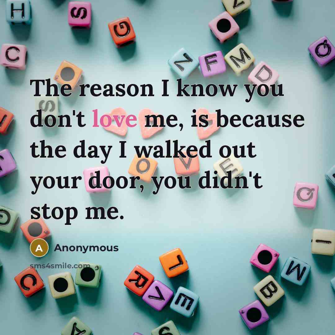 “The reason I know you don't love me, is because…” quote by Anonymous
