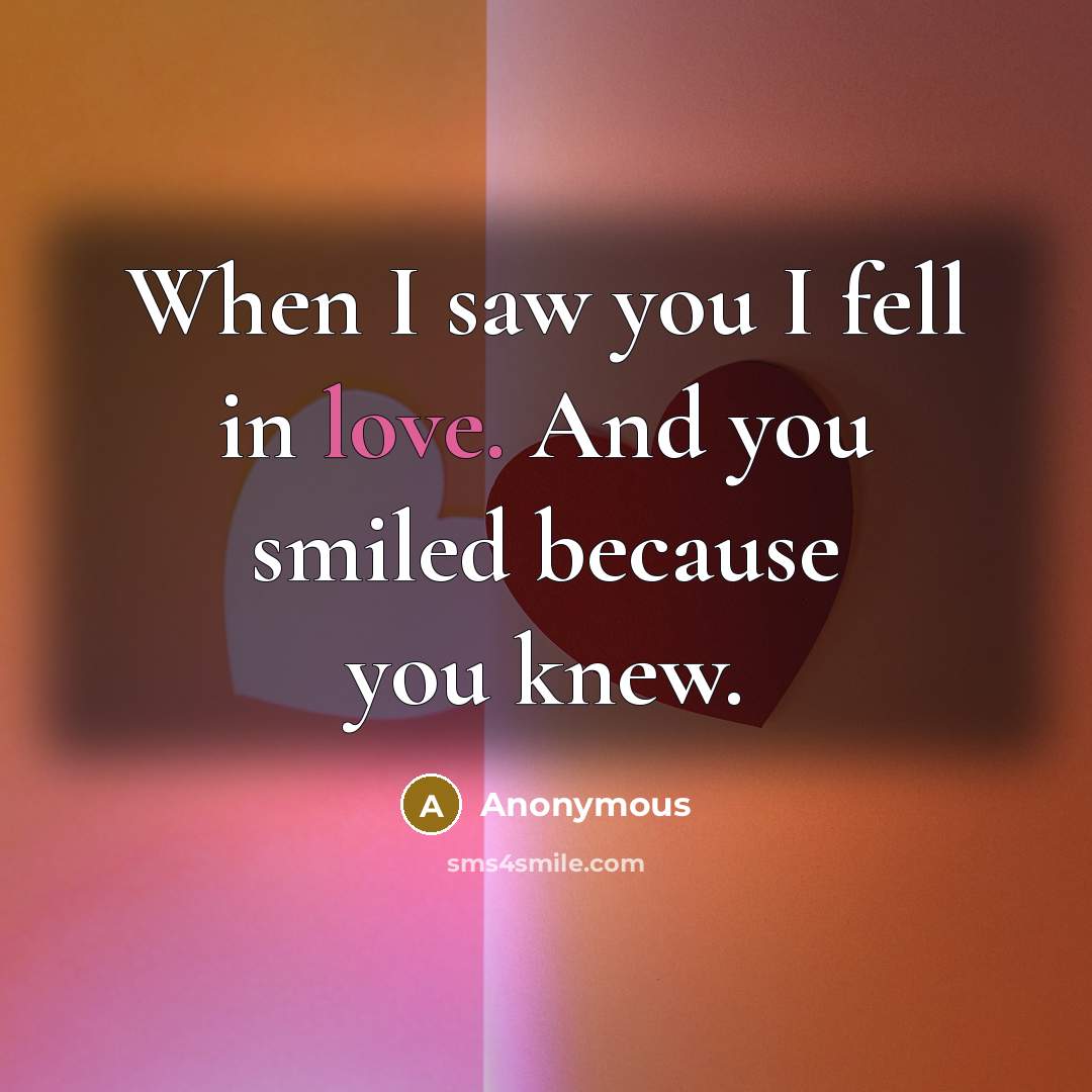 “When I saw you I fell in love. And you…” quote by Anonymous