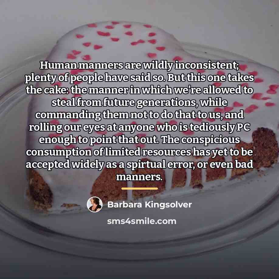 “Human manners are wildly inconsistent; plenty of people have said…” quote by Barbara Kingsolver