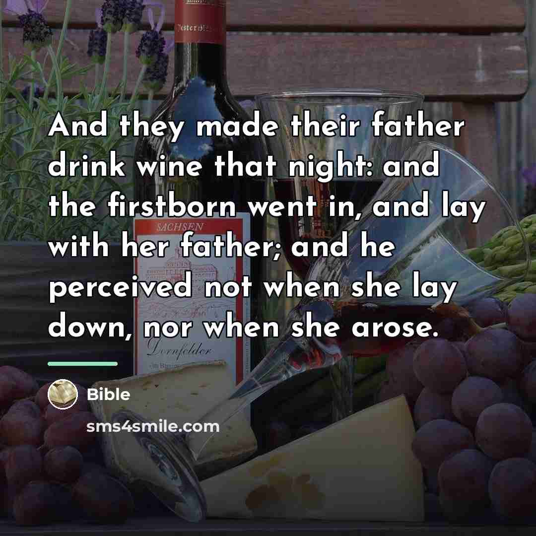 “And they made their father drink wine that night: and…” quote by Bible