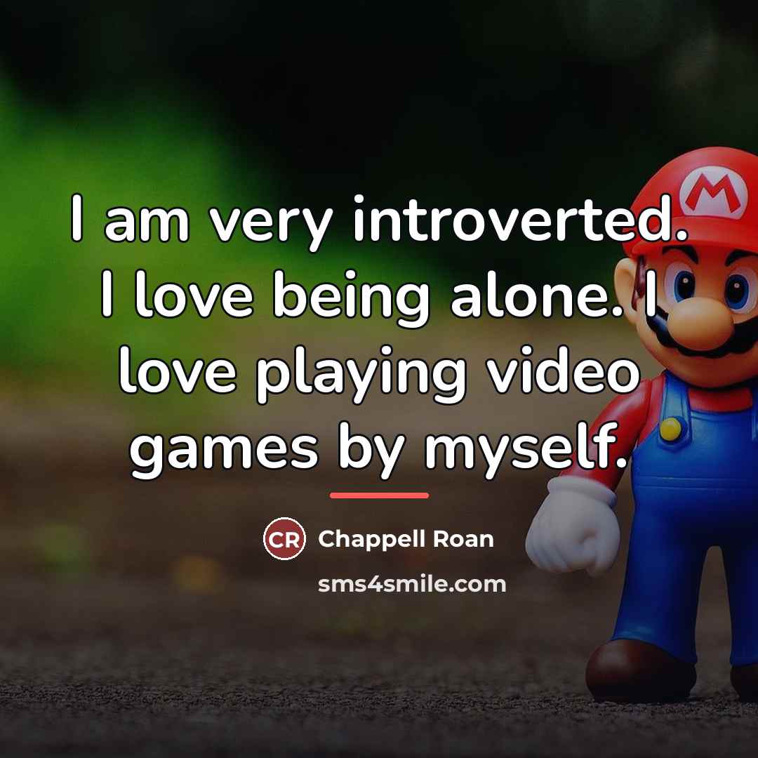“I am very introverted. I love being alone. I love…” quote by Chappell Roan