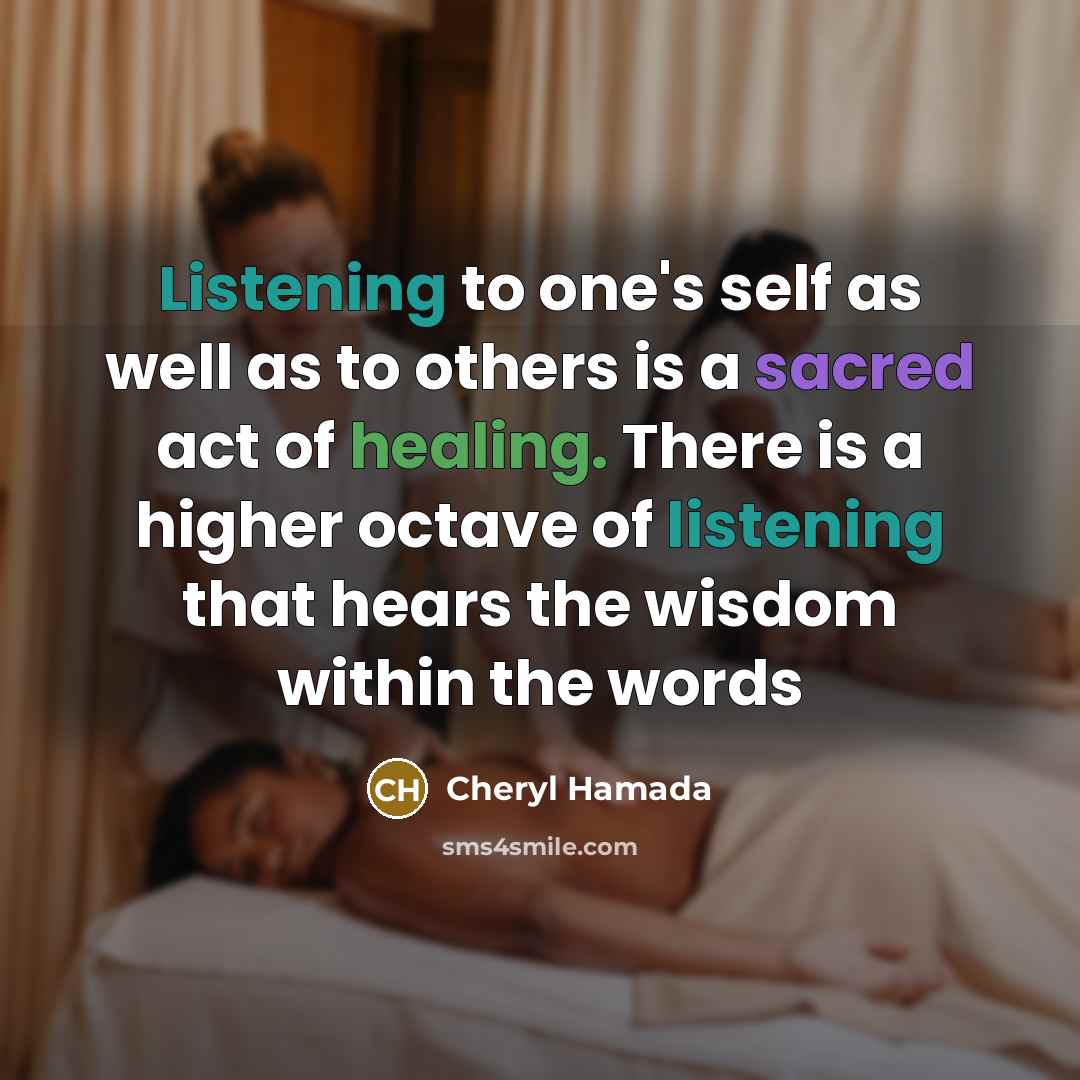 “Listening to one's self as well as to others is…” quote by Cheryl Hamada