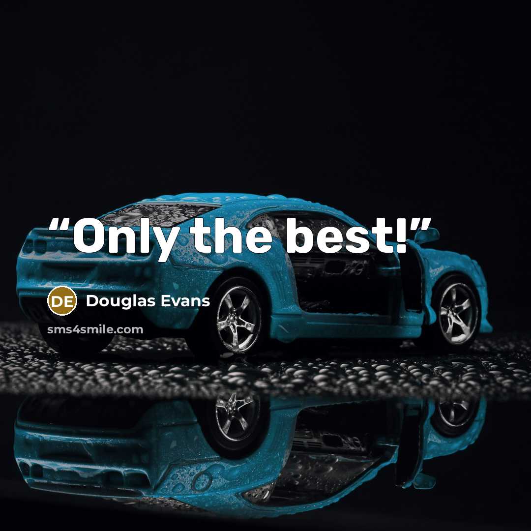 “Only the best!” quote by Douglas Evans