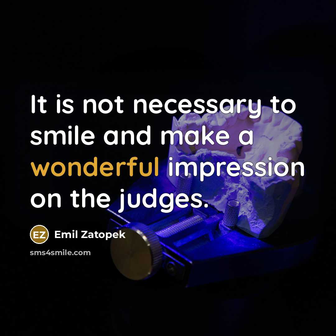 “It is not necessary to smile and make a wonderful…” quote by Emil Zatopek