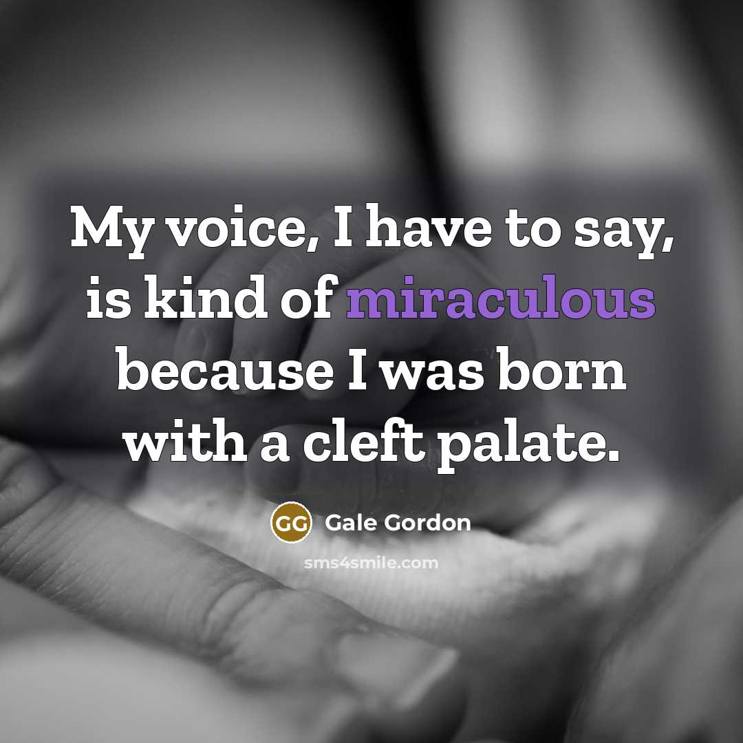 “My voice, I have to say, is kind of miraculous…” quote by Gale Gordon