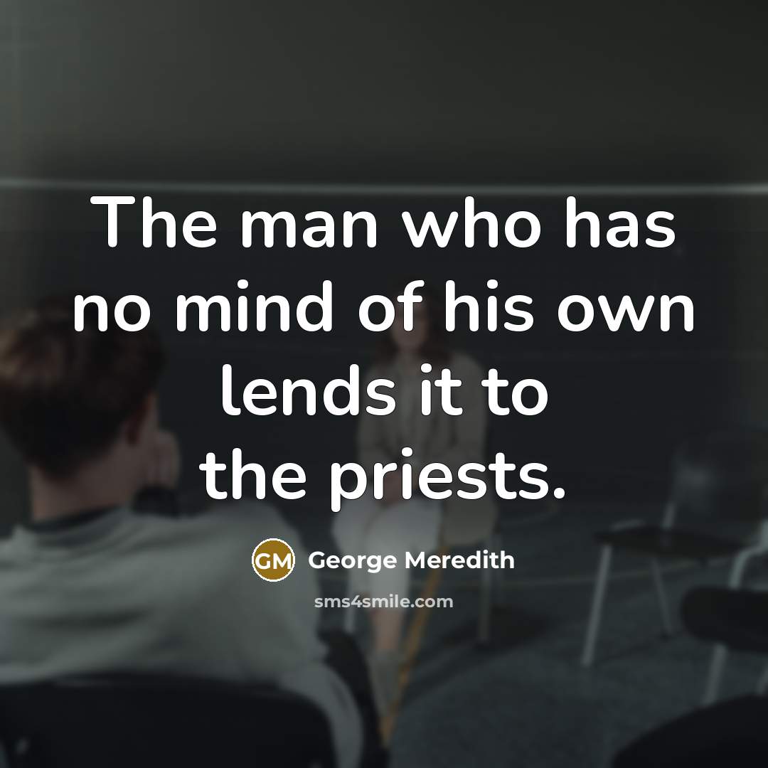 “The man who has no mind of his own lends…” quote by George Meredith