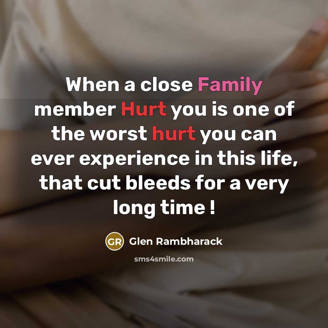 “When a close Family member Hurt you is one of…” quote by Glen Rambharack