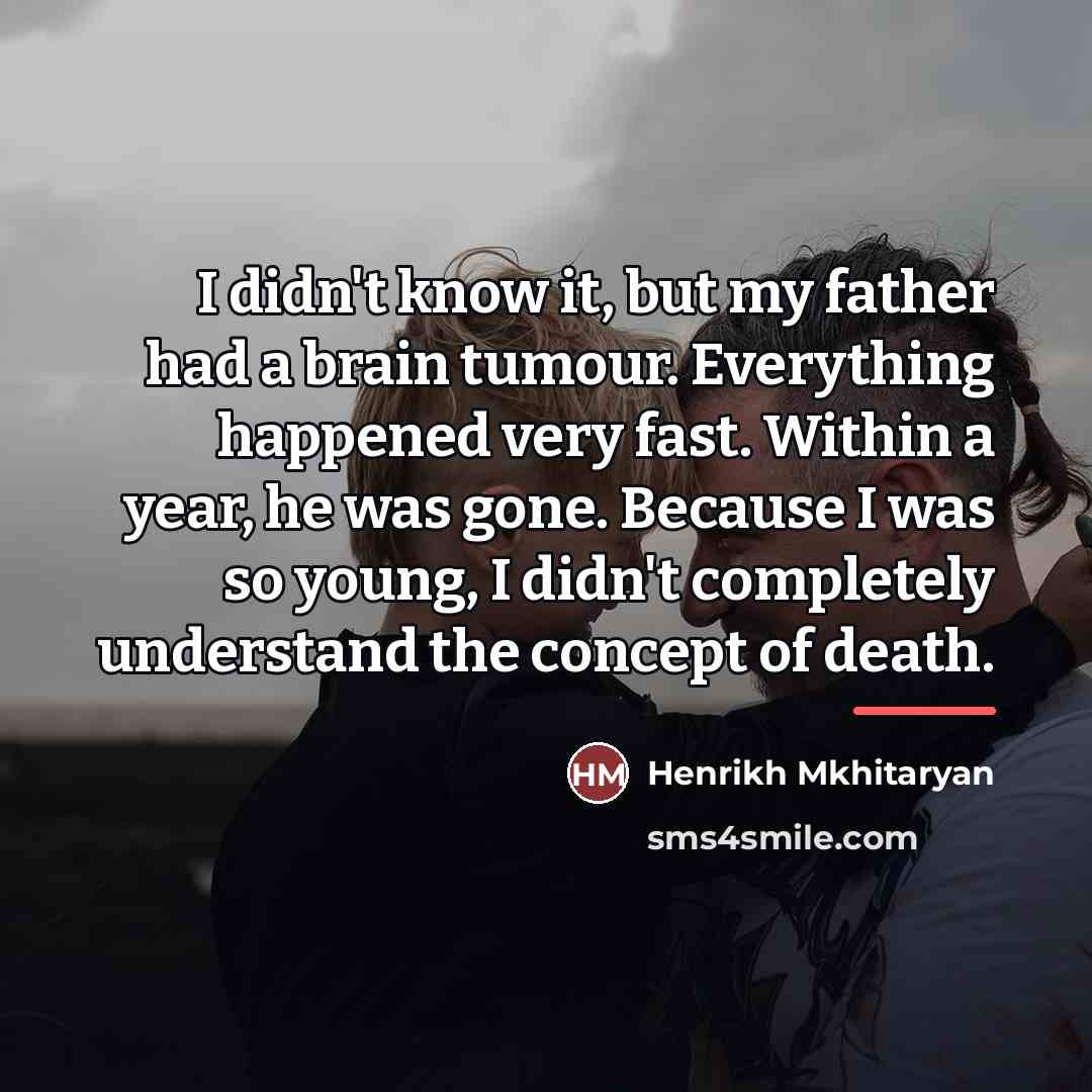 “I didn't know it, but my father had a brain…” quote by Henrikh Mkhitaryan