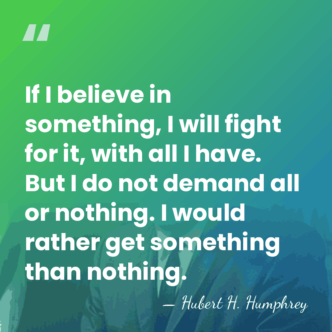 If I believe in something, I will fight for it, with all&hellip; - Hubert H. Humphrey
