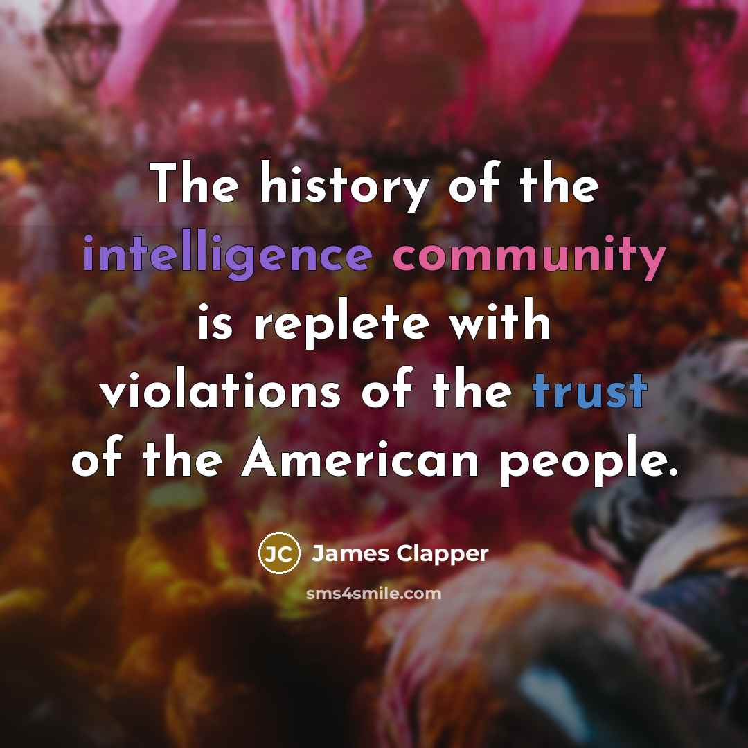 “The history of the intelligence community is replete with violations…” quote by James Clapper
