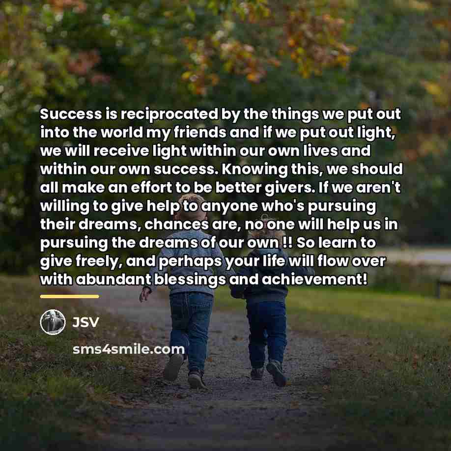 “Success is reciprocated by the things we put out into…” quote by JSV