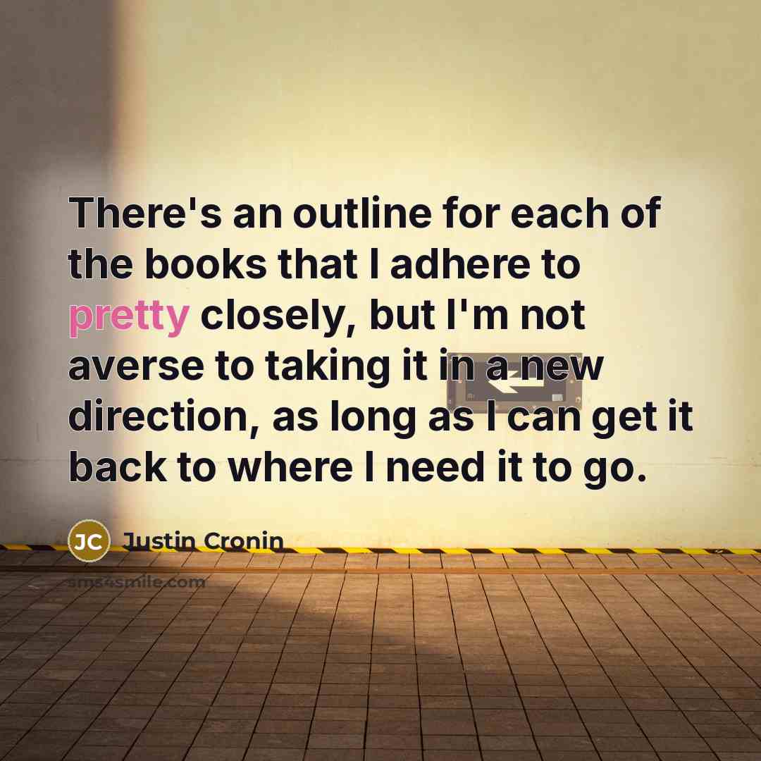 “There's an outline for each of the books that I…” quote by Justin Cronin