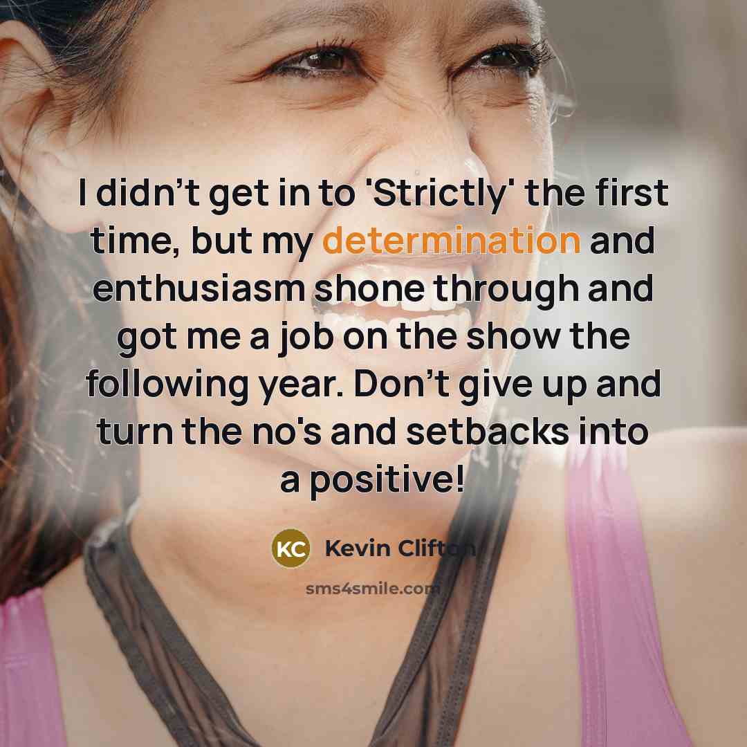 “I didn't get in to 'Strictly' the first time, but…” quote by Kevin Clifton