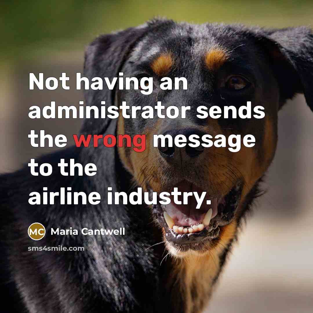 “Not having an administrator sends the wrong message to the…” quote by Maria Cantwell