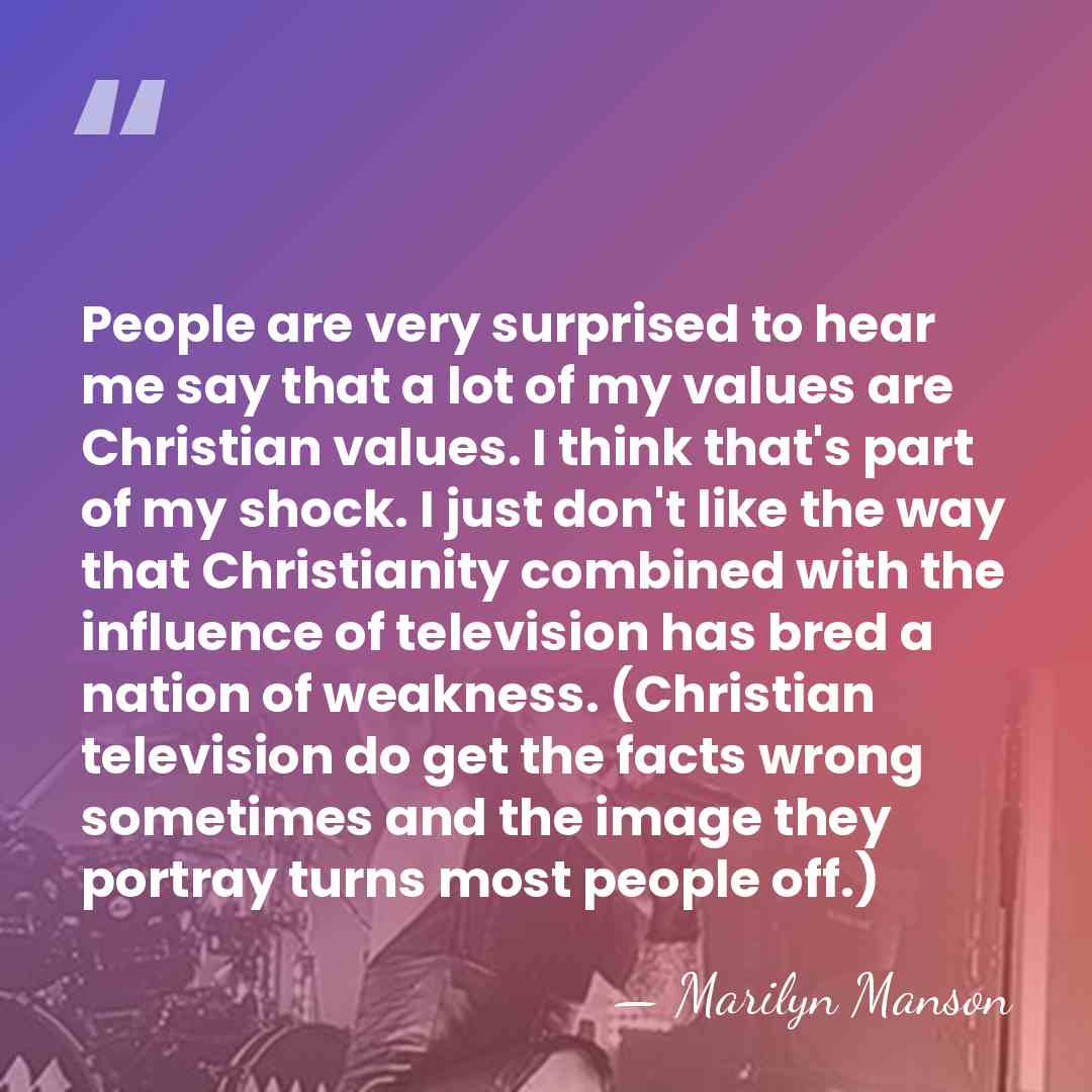 People are very surprised to hear me say that a lot of&hellip; - Marilyn Manson