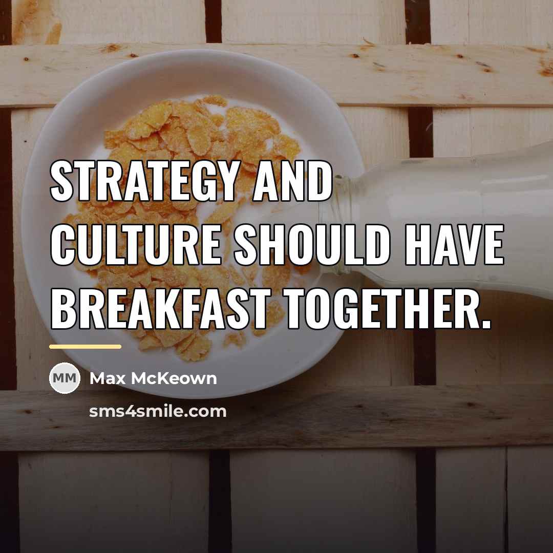 “Strategy and culture should have breakfast together.…” quote by Max McKeown