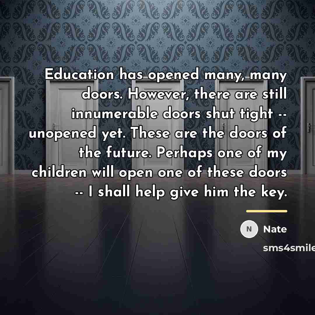 “Education has opened many, many doors. However, there are still…” quote by Nate
