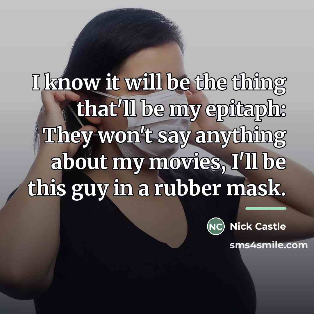 “I know it will be the thing that'll be my…” quote by Nick Castle