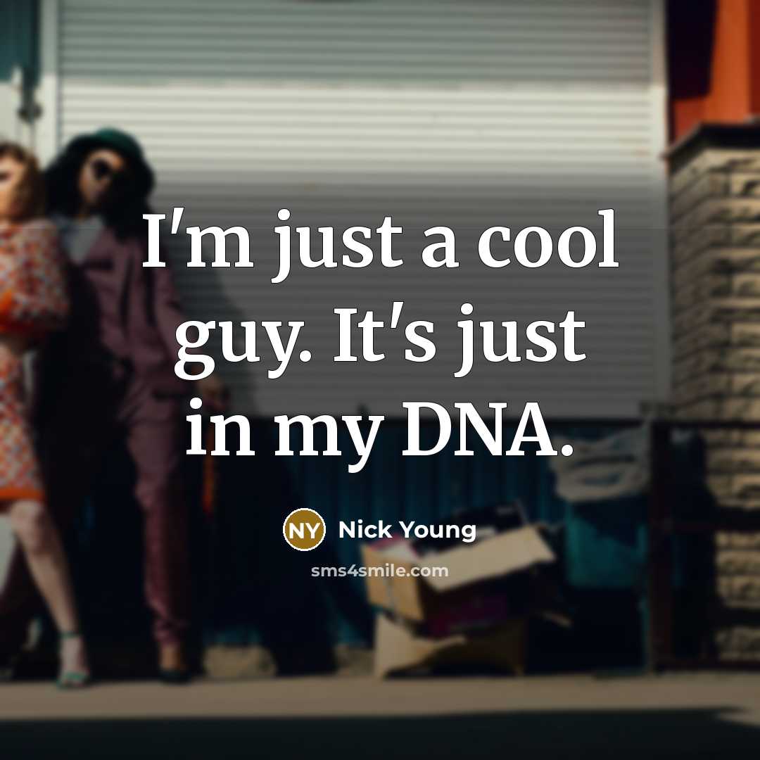 “I'm just a cool guy. It's just in my DNA.…” quote by Nick Young