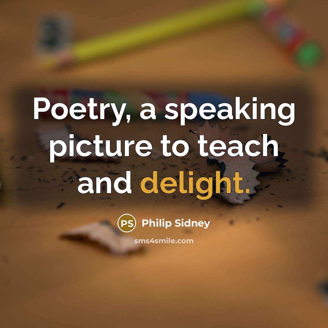 “Poetry, a speaking picture to teach and delight.…” quote by Philip Sidney