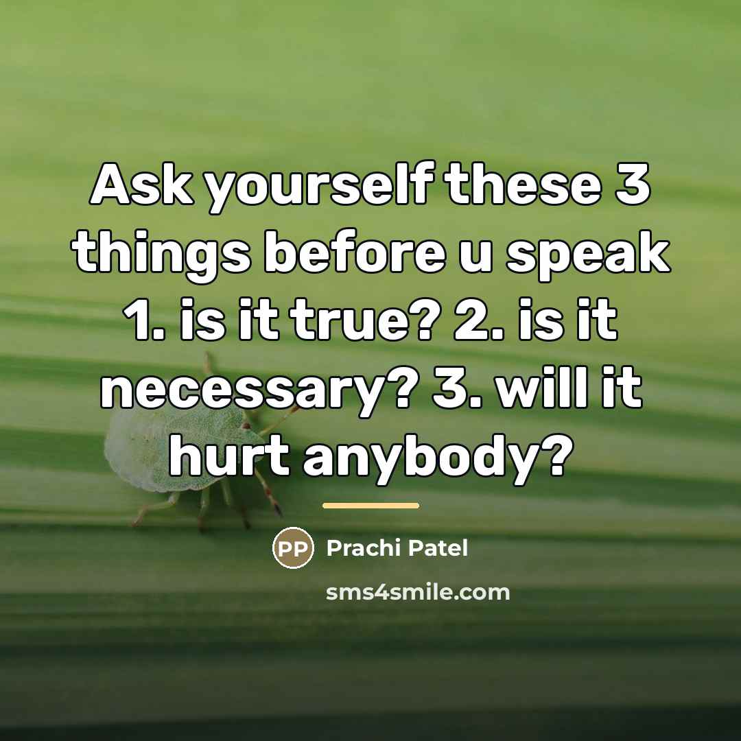 “Ask yourself these 3 things before u speak 1. is…” quote by Prachi Patel