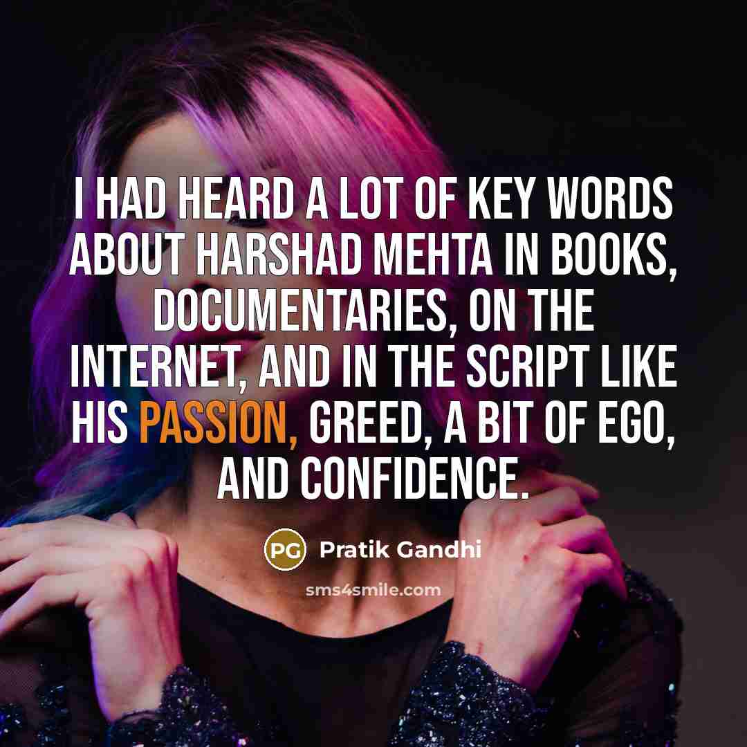 “I had heard a lot of key words about Harshad…” quote by Pratik Gandhi