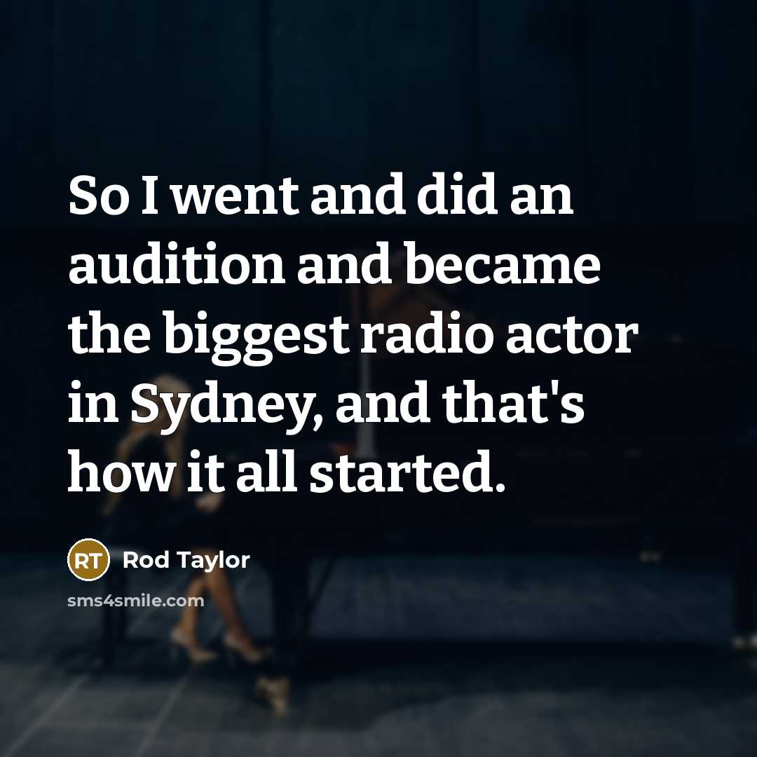 “So I went and did an audition and became the…” quote by Rod Taylor