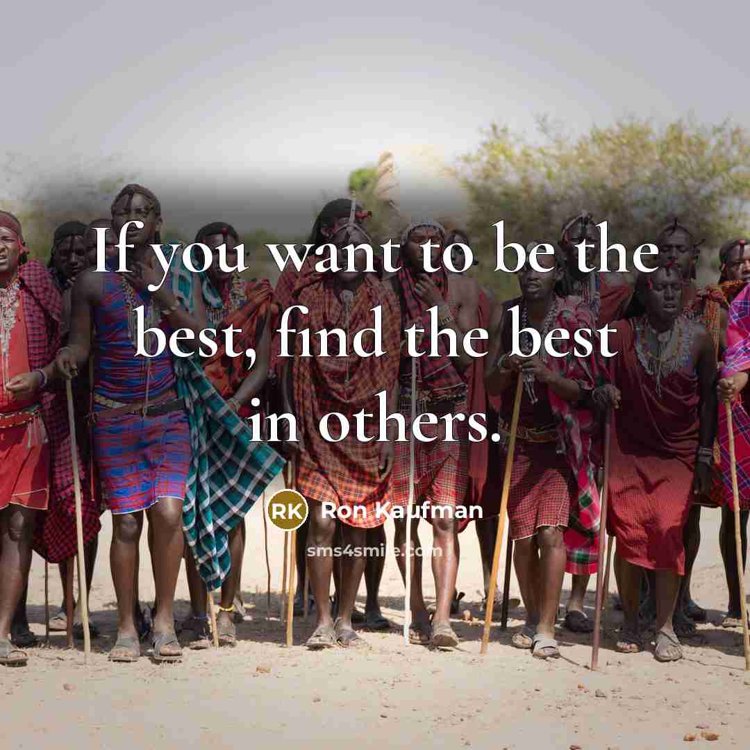 “If you want to be the best, find the best…” quote by Ron Kaufman
