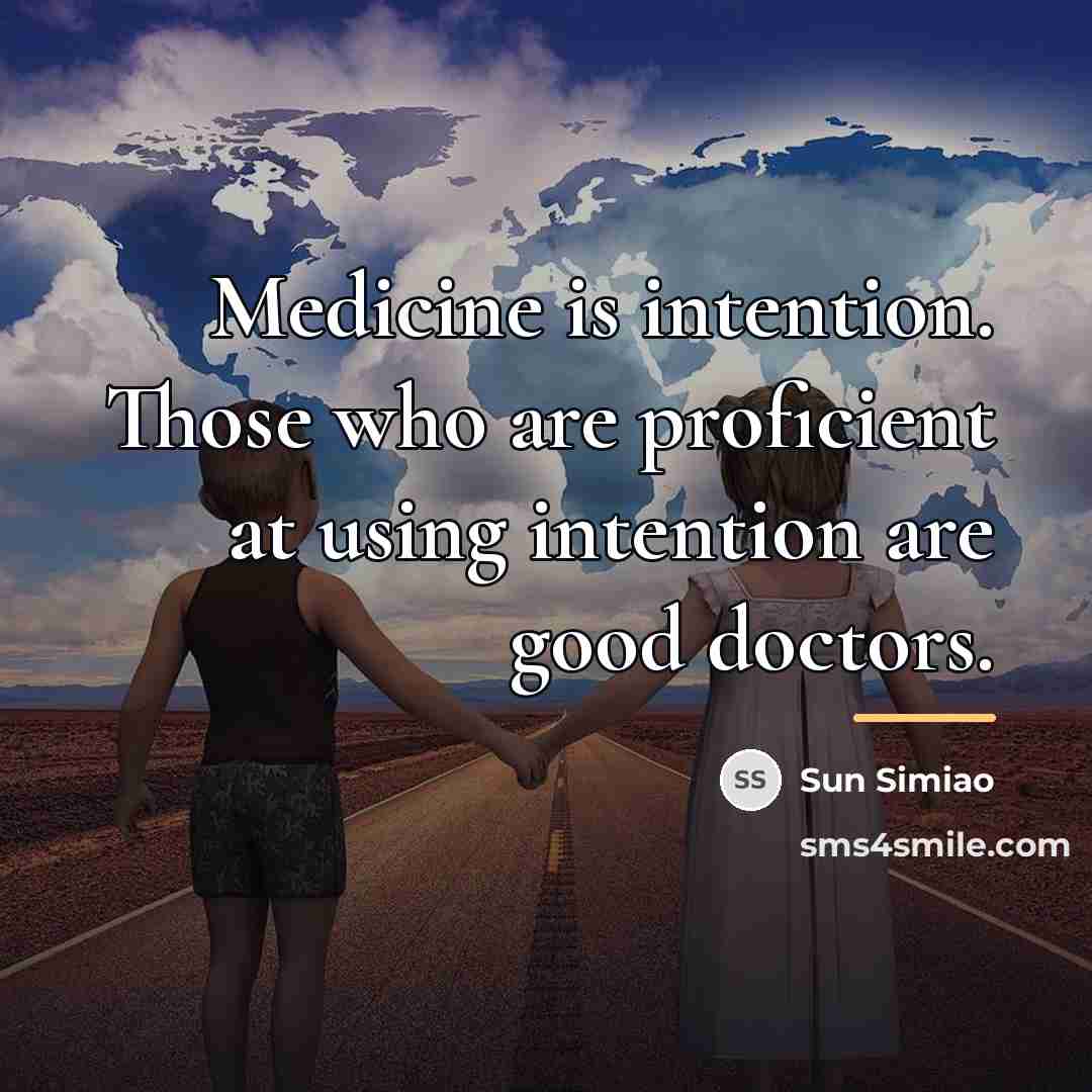 “Medicine is intention. Those who are proficient at using intention…” quote by Sun Simiao