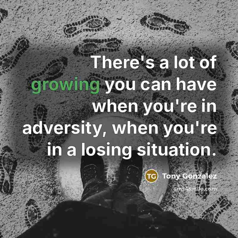 “There's a lot of growing you can have when you're…” quote by Tony Gonzalez