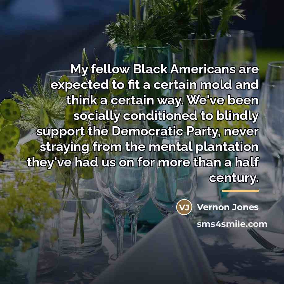 “My fellow Black Americans are expected to fit a certain…” quote by Vernon Jones