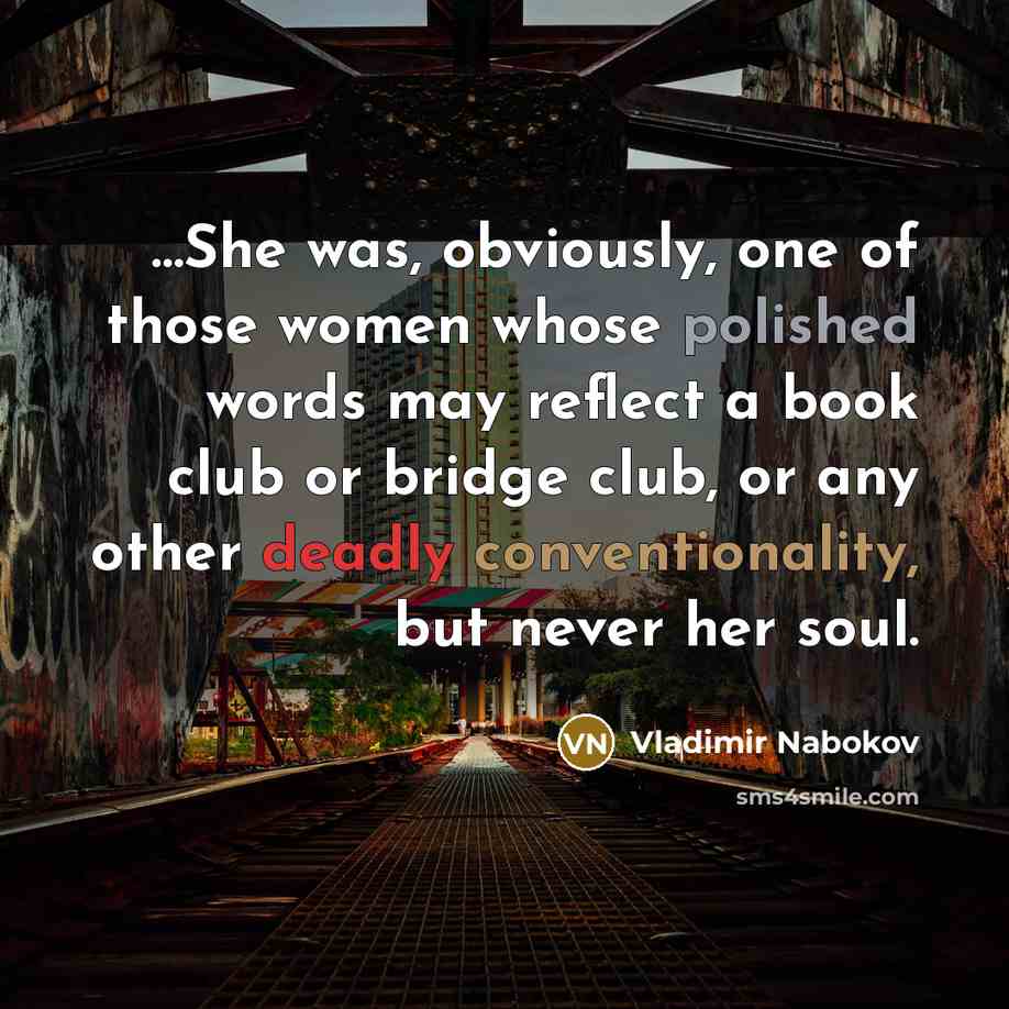 “She was, obviously, one of those women whose polished words…” quote by Vladimir Nabokov