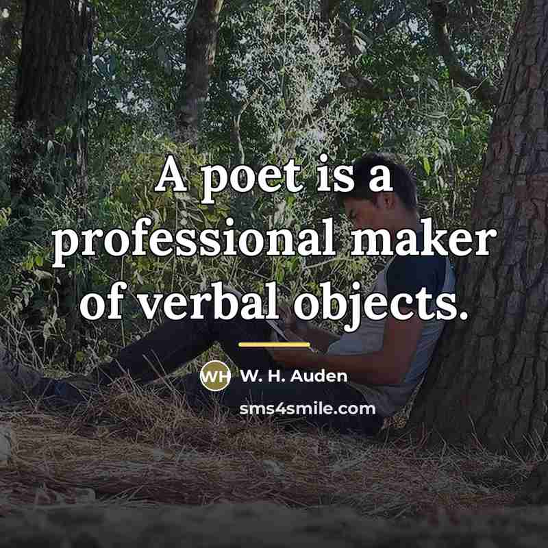 “A poet is a professional maker of verbal objects.…” quote by W. H. Auden