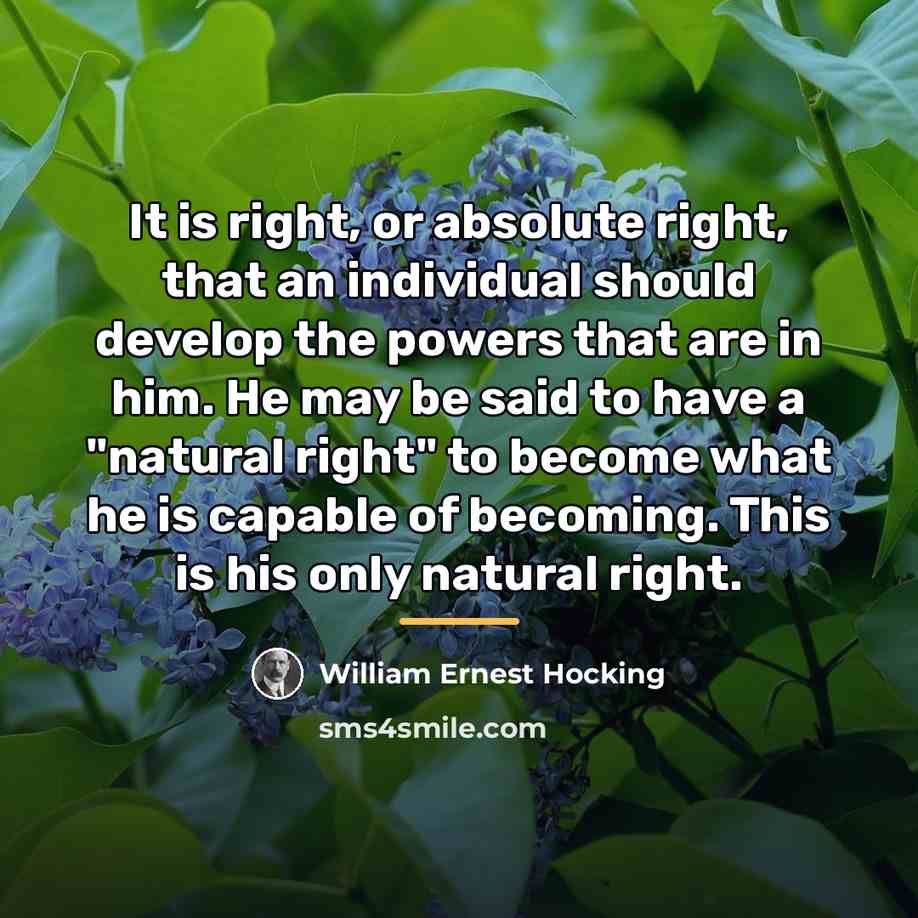 “It is right, or absolute right, that an individual should…” quote by William Ernest Hocking