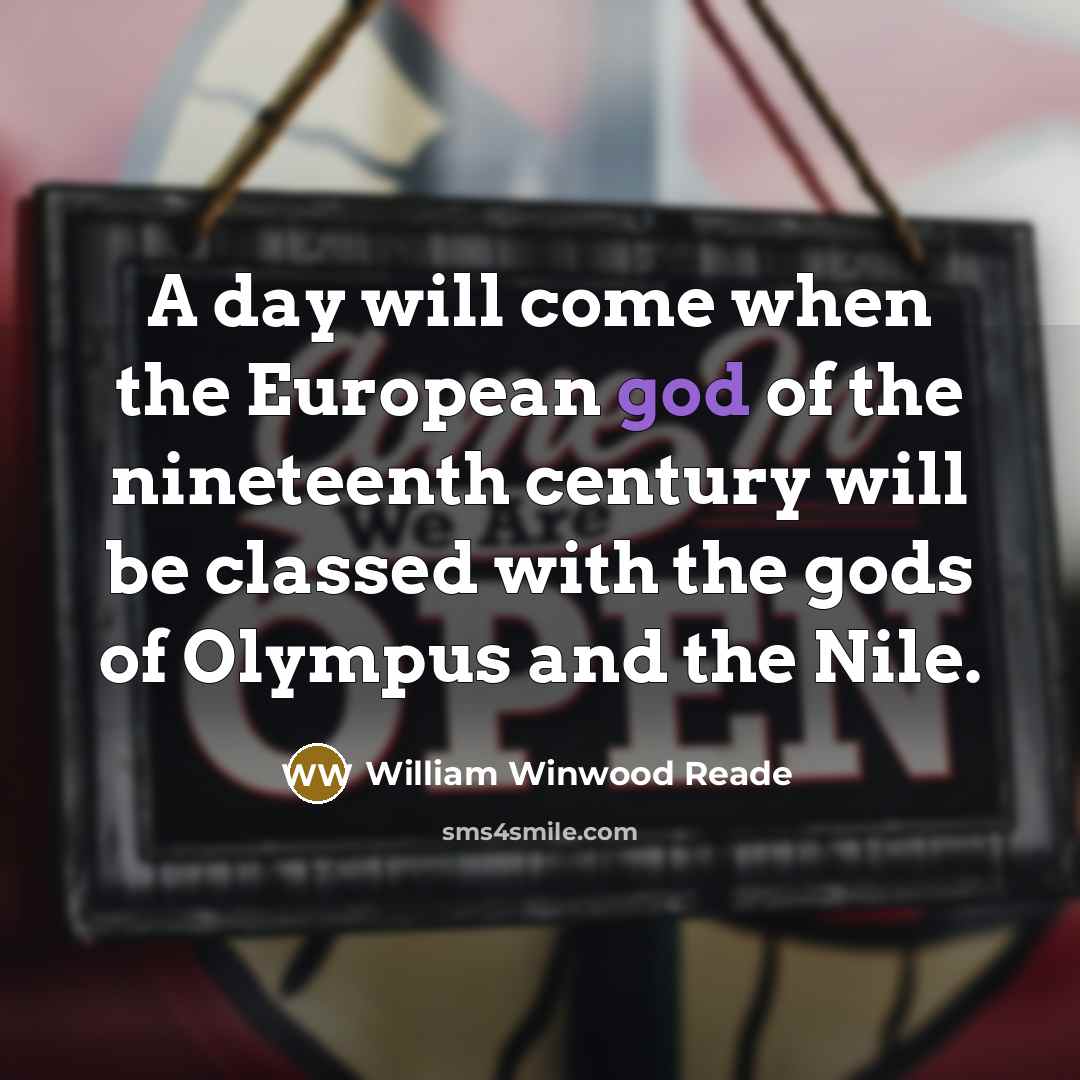 “A day will come when the European god of the…” quote by William Winwood Reade