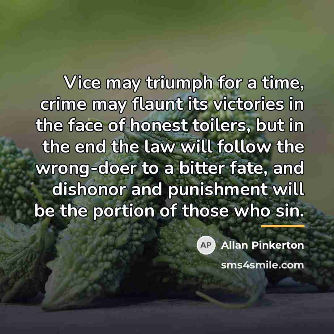 “Vice may triumph for a time, crime may flaunt its…” quote by Allan Pinkerton