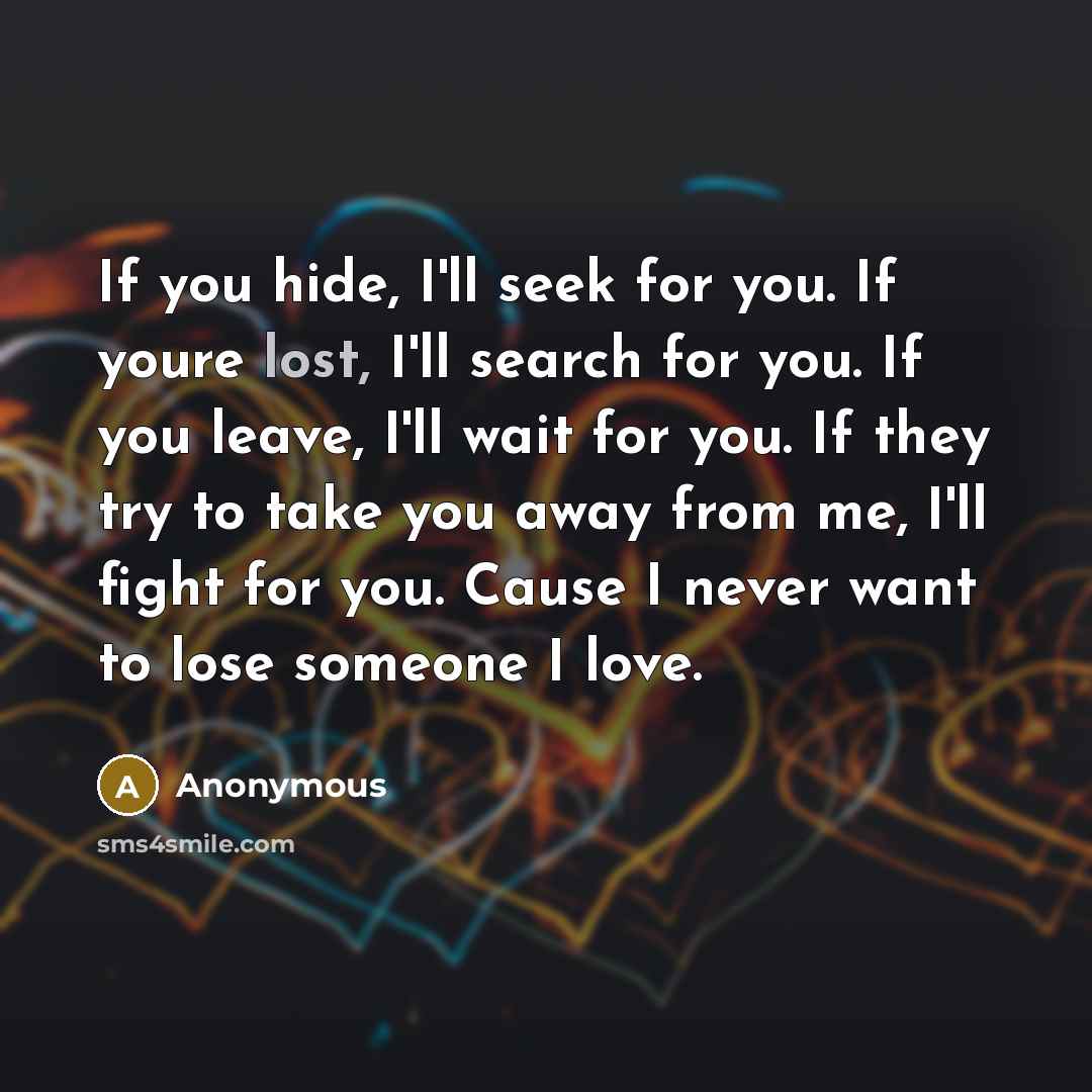 “If you hide, I'll seek for you. If youre lost,…” quote by Anonymous