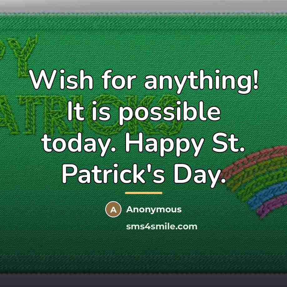 “Wish for anything! It is possible today. Happy St. Patrick's…” quote by Anonymous