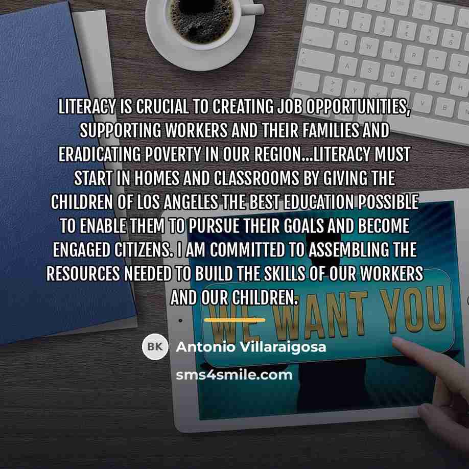“Literacy is crucial to creating job opportunities, supporting workers and…” quote by Antonio Villaraigosa