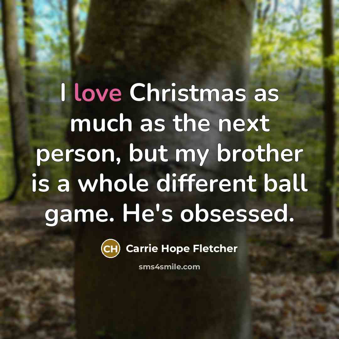 “I love Christmas as much as the next person, but…” quote by Carrie Hope Fletcher