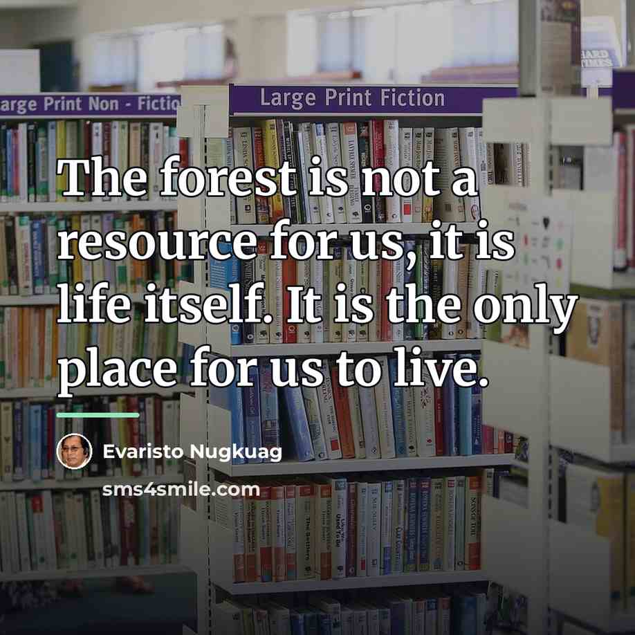 “The forest is not a resource for us, it is…” quote by Evaristo Nugkuag